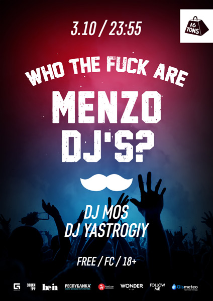 Афиша WHO THE FUCK ARE MENZO DJ’S?