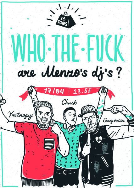 Афиша Who the Fuck are Menzo Dj’s??